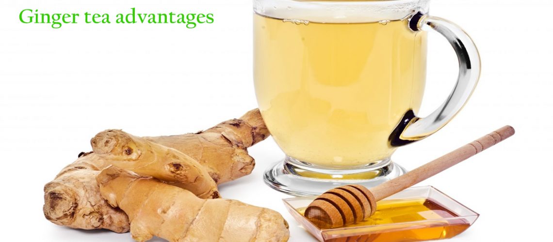 Ginger tea advantages
